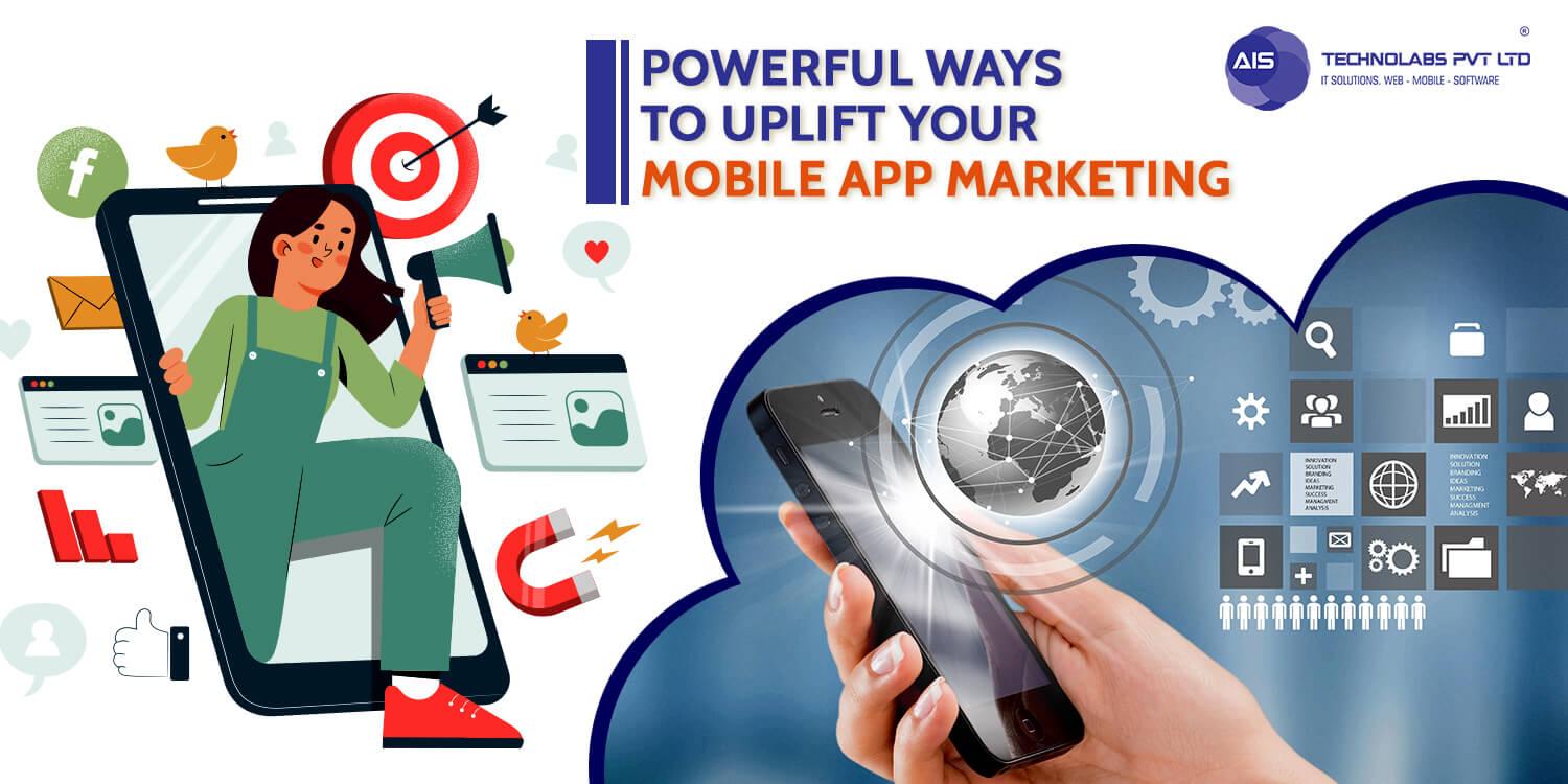Boost Your Mobile App Marketing: Powerful Strategies Ahead