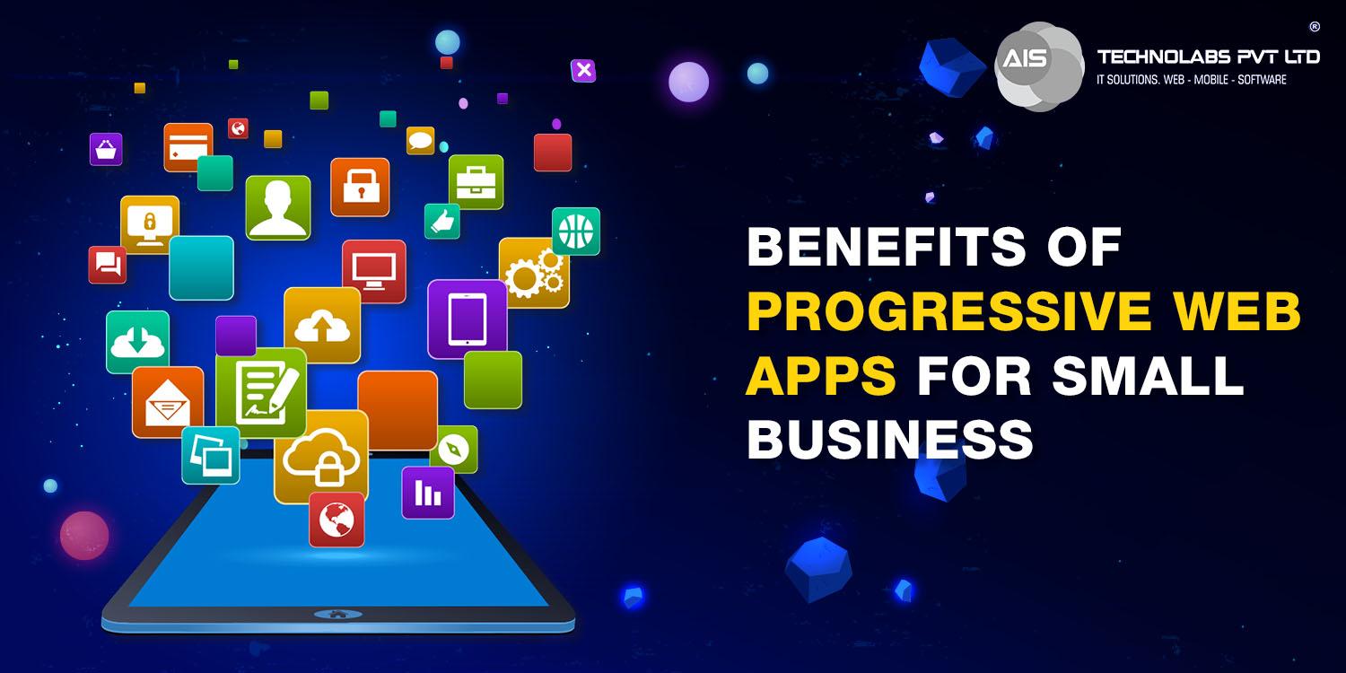 Benefits of Progressive Web Apps for Small Businesses