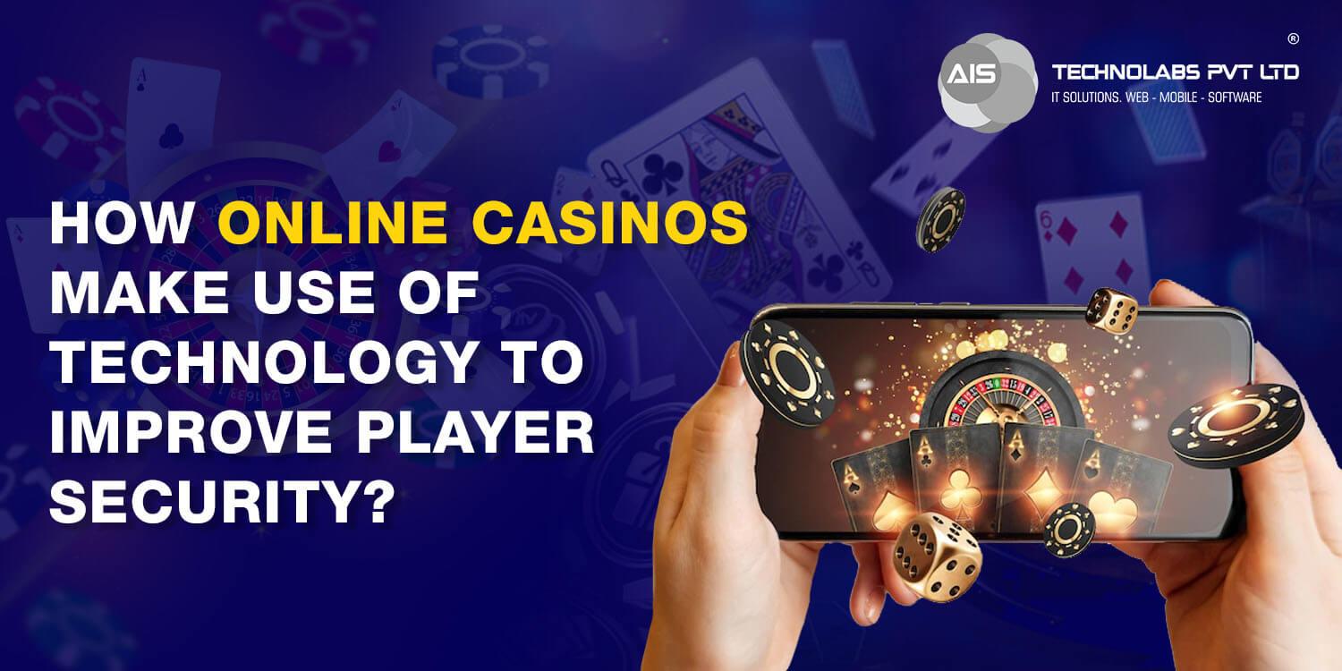 how online casinos use technology to increase player’s security