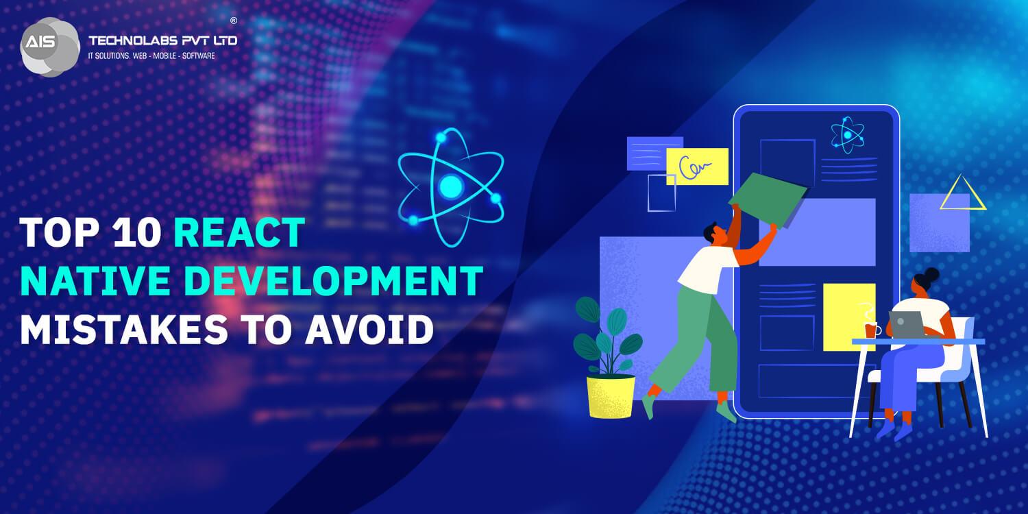 Master React Native: Avoid These Top 10 Development Mistakes