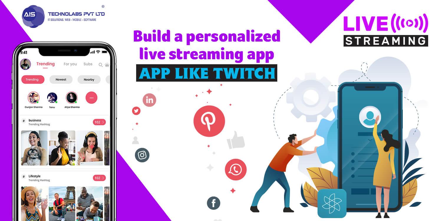 live streaming app app like twitch