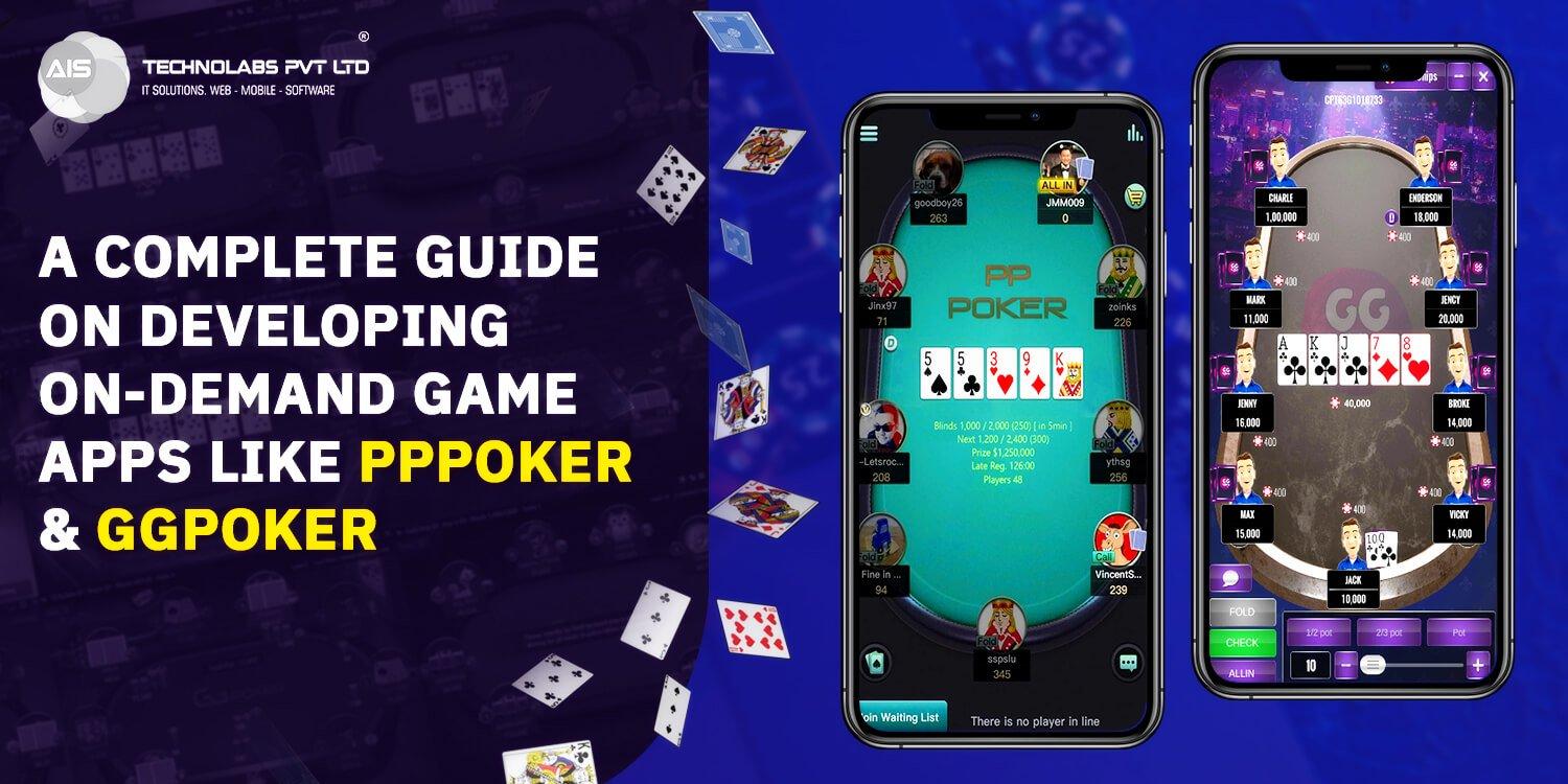 Developing On-Demand Game Apps: Guide for PPPoker & GGPoker