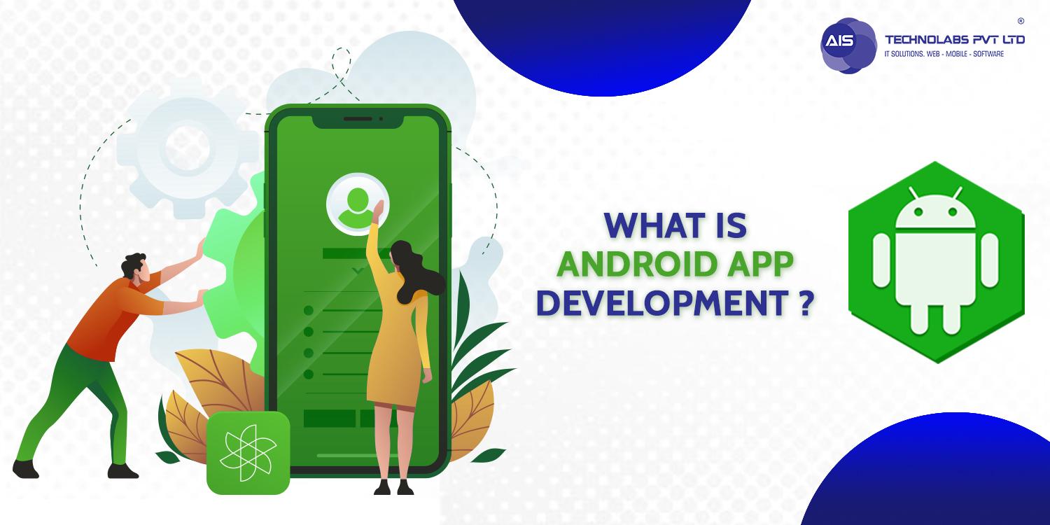 What is android app development