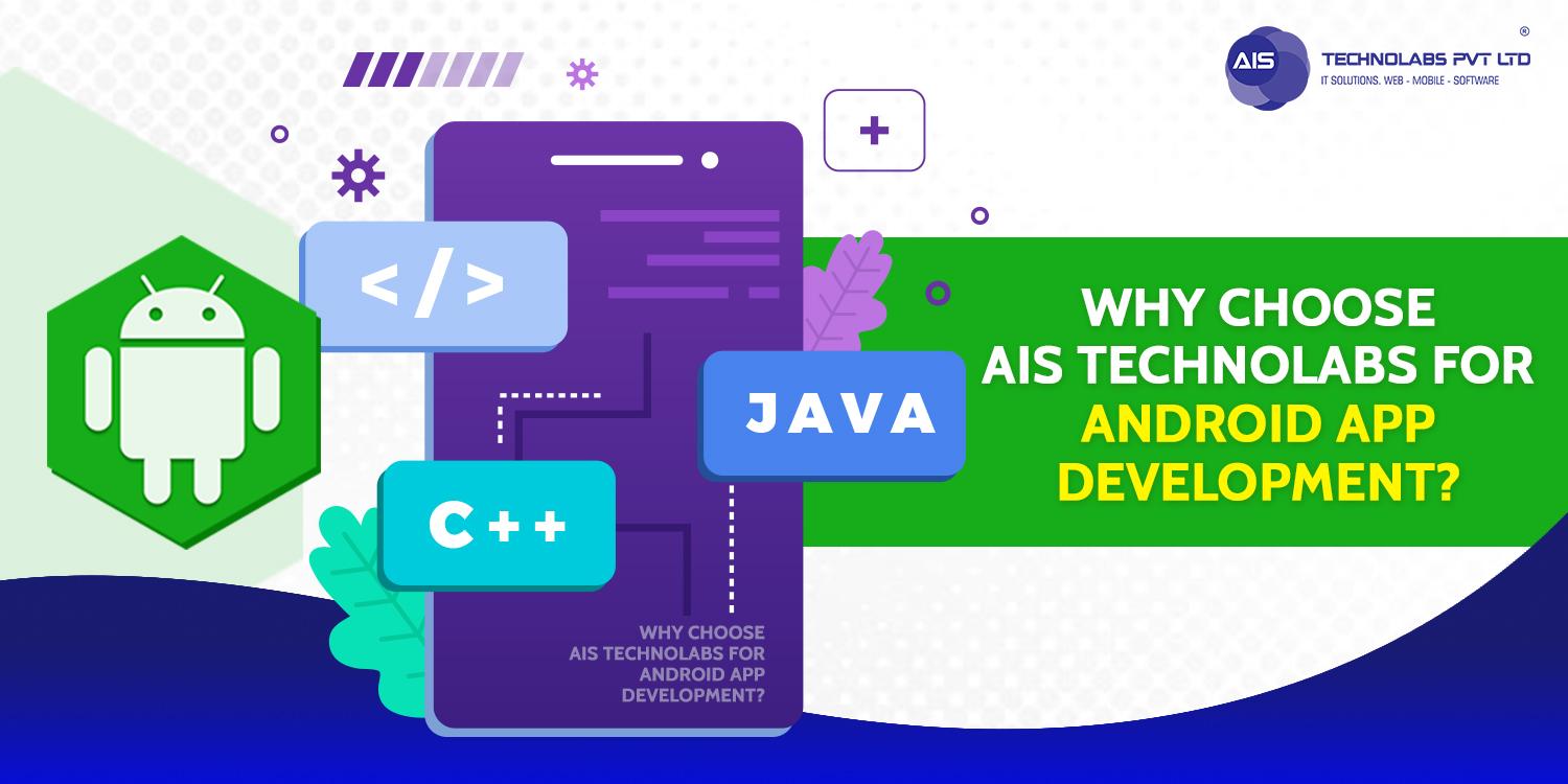 Why choose ais technolabs for android app development