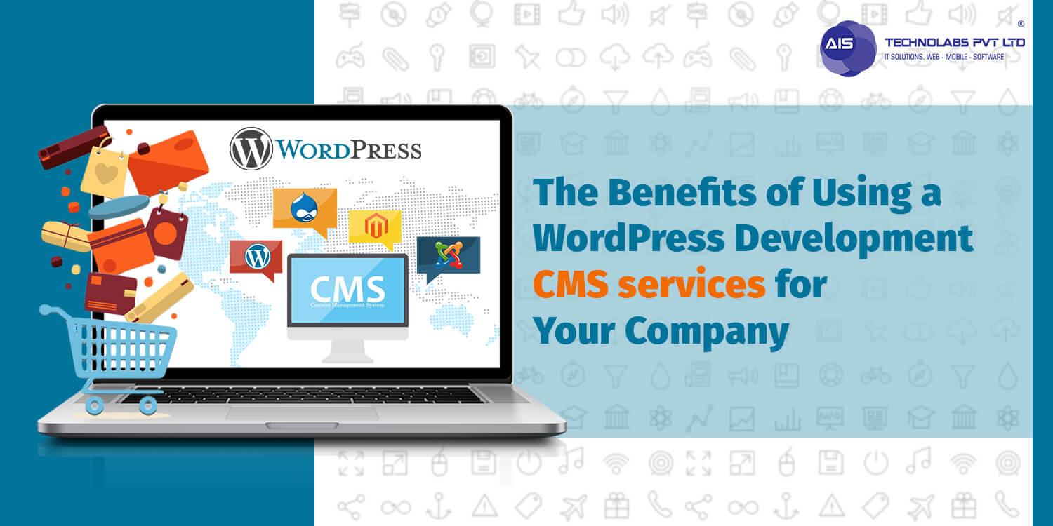 Benefits of using wordpress development services for your organization
