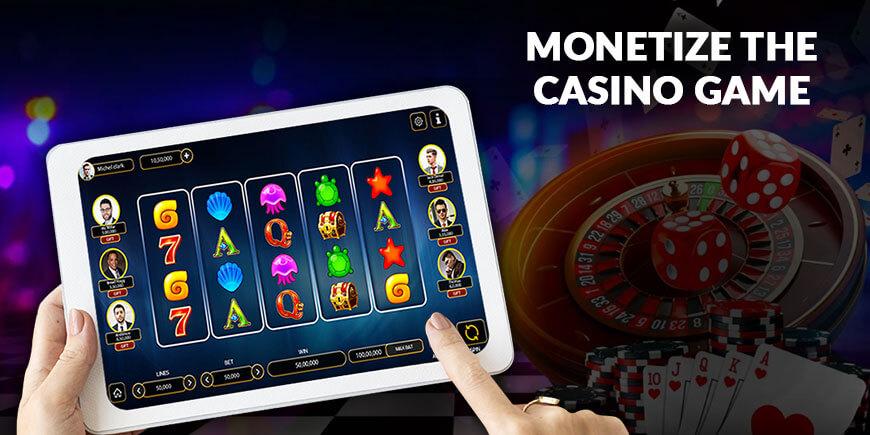 Monetize The Casino Game