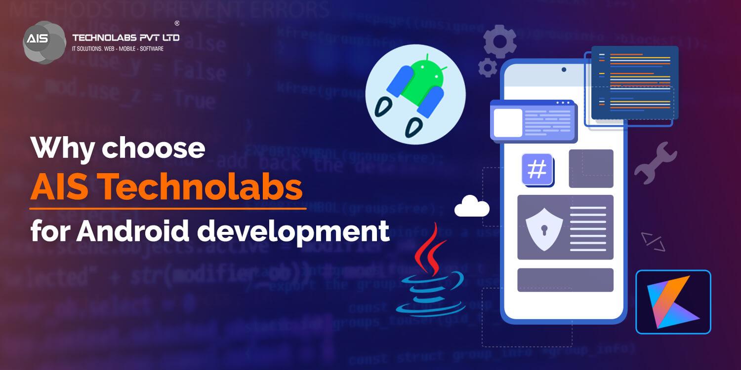 why choose ais technolabs for android development