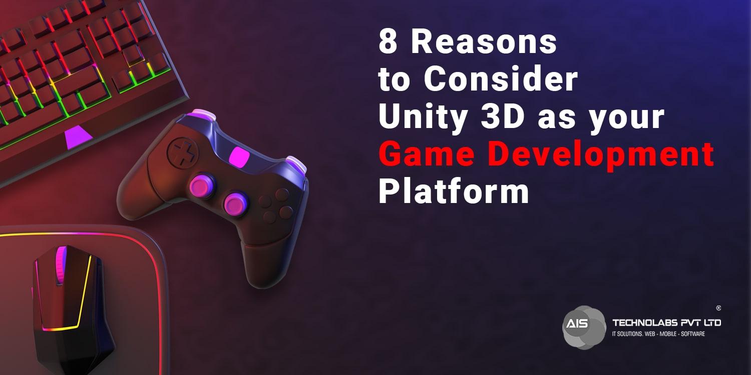8 Reasons to Consider Unity 3D as your Game Development Platform