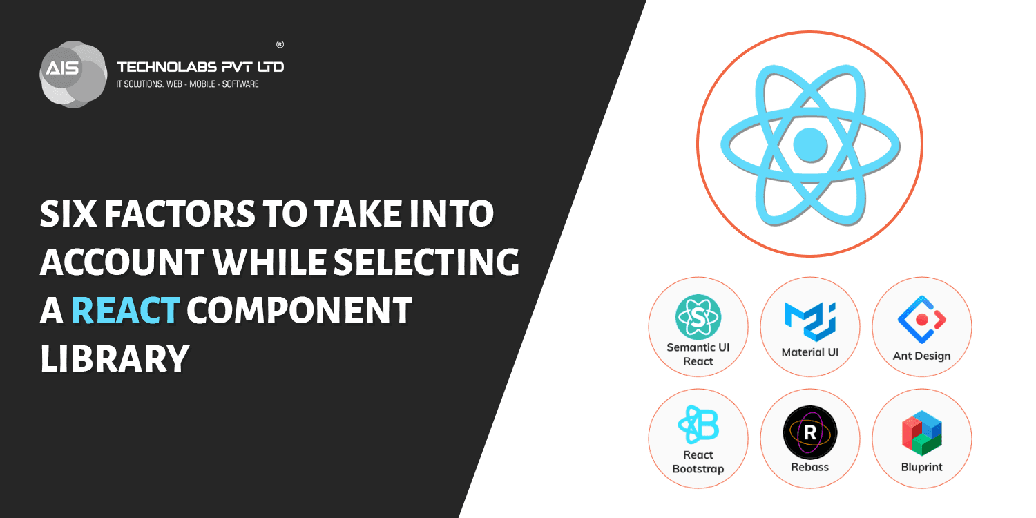Six factors to take into account while selecting a React component library