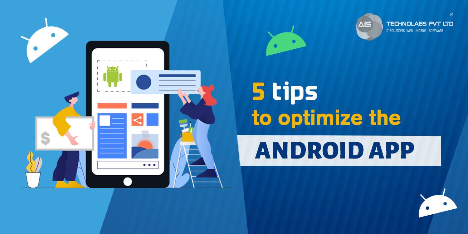 5 tips to optimize the android app