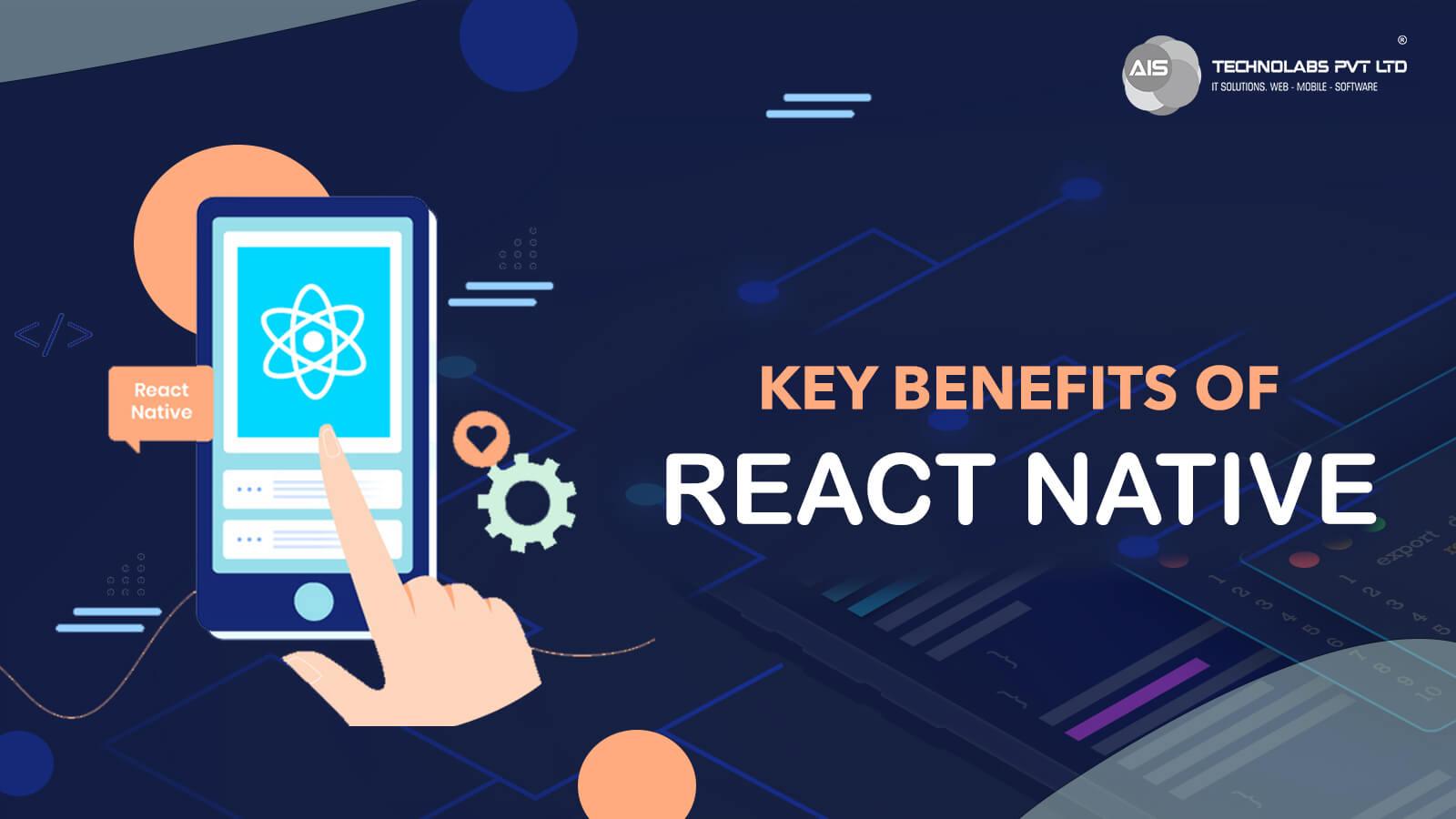 Key benefits of React Native