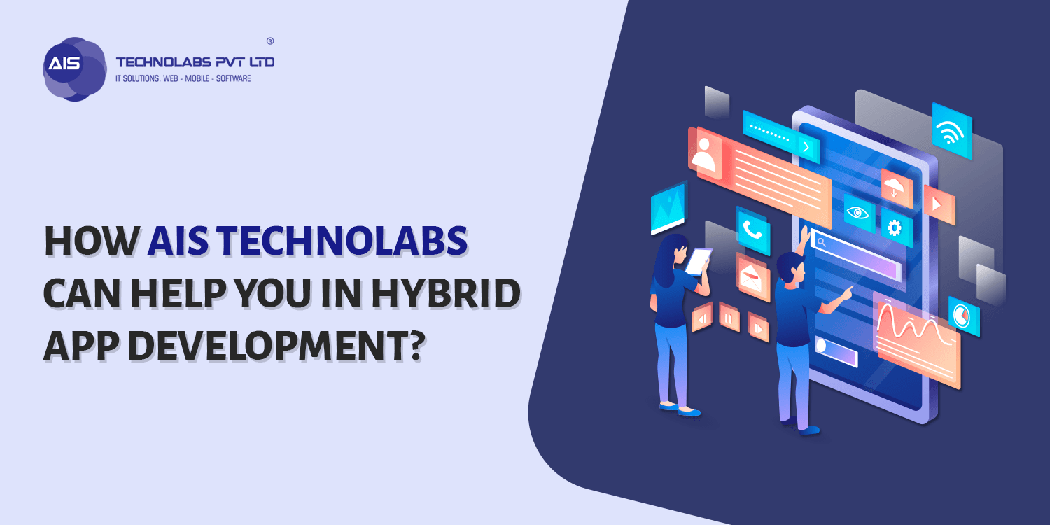 How AIS Technolabs Can Help You In Hybrid App Development?