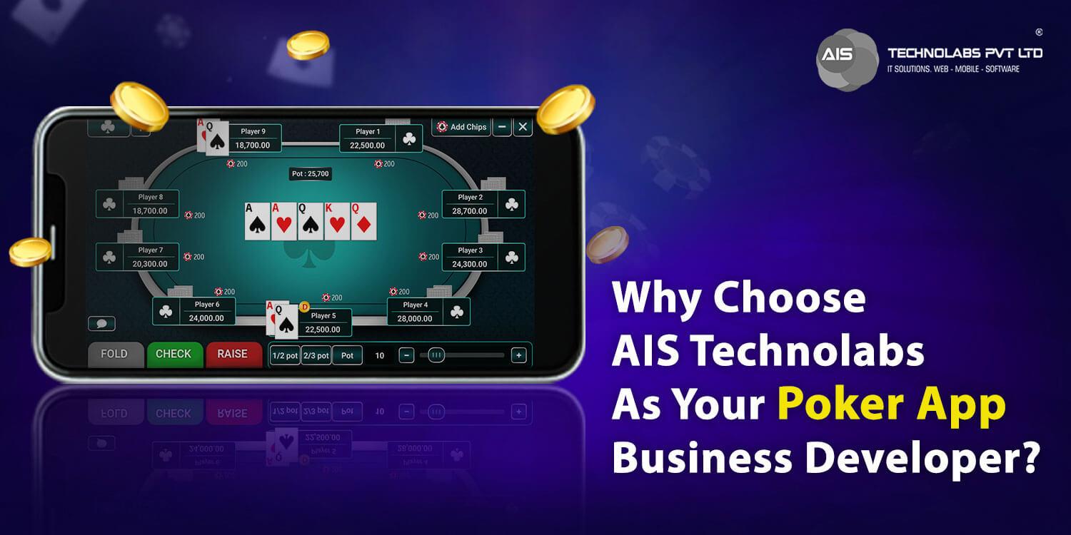 Why Choose AIS Technolabs As Your Poker App Business Developer?