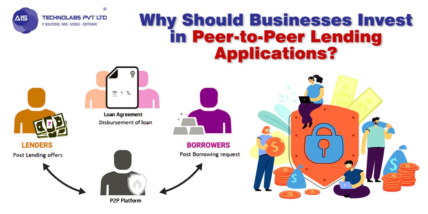 Why Should Businesses Invest in Peer-to-Peer Lending Applications?