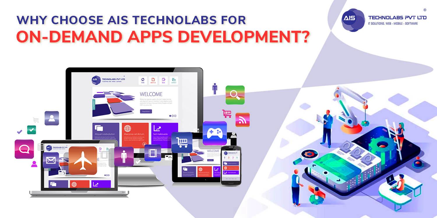 Why choose AIS Technolabs for On-demand apps Development?