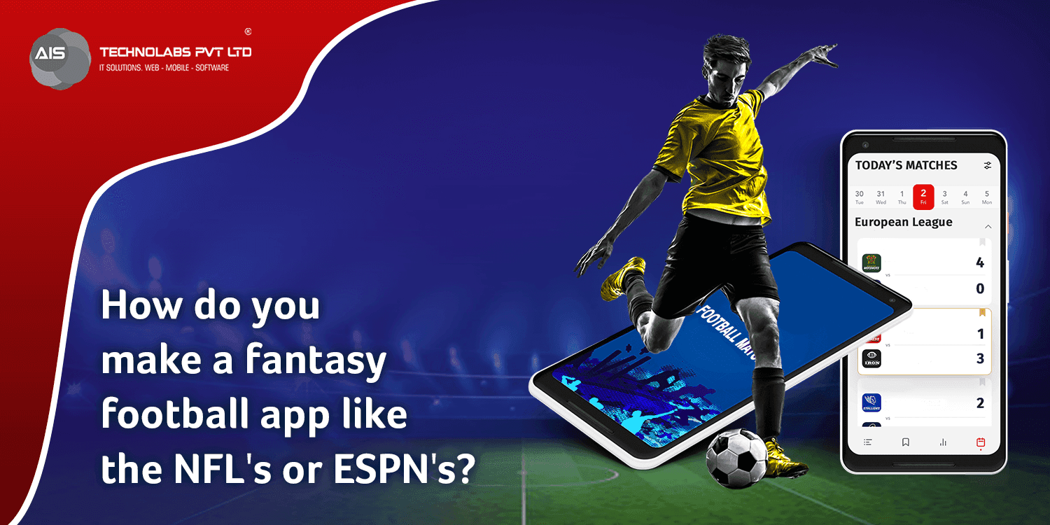 How do you make a fantasy football app like the NFL's or ESPN's?