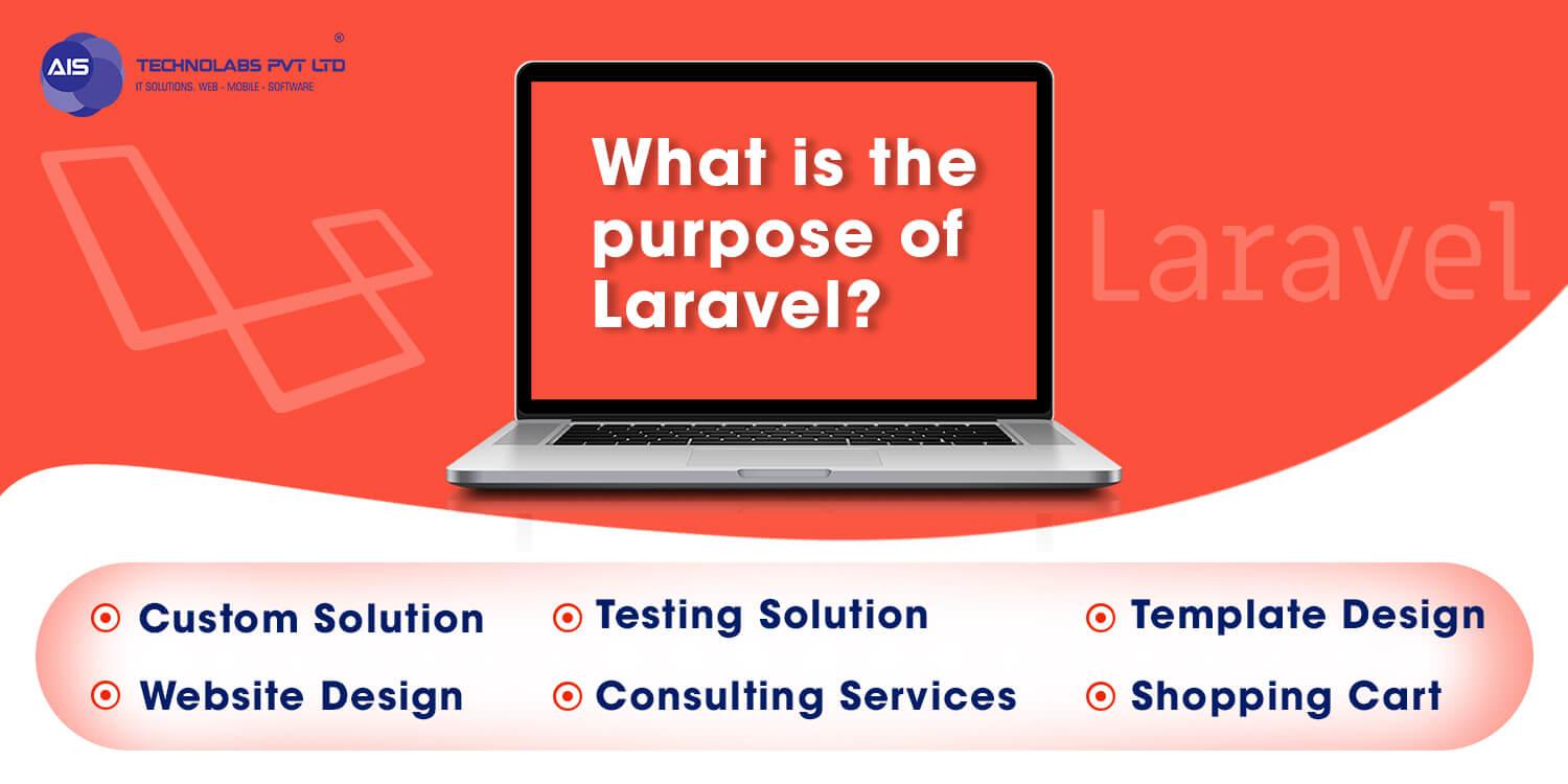 What is the purpose of Laravel?