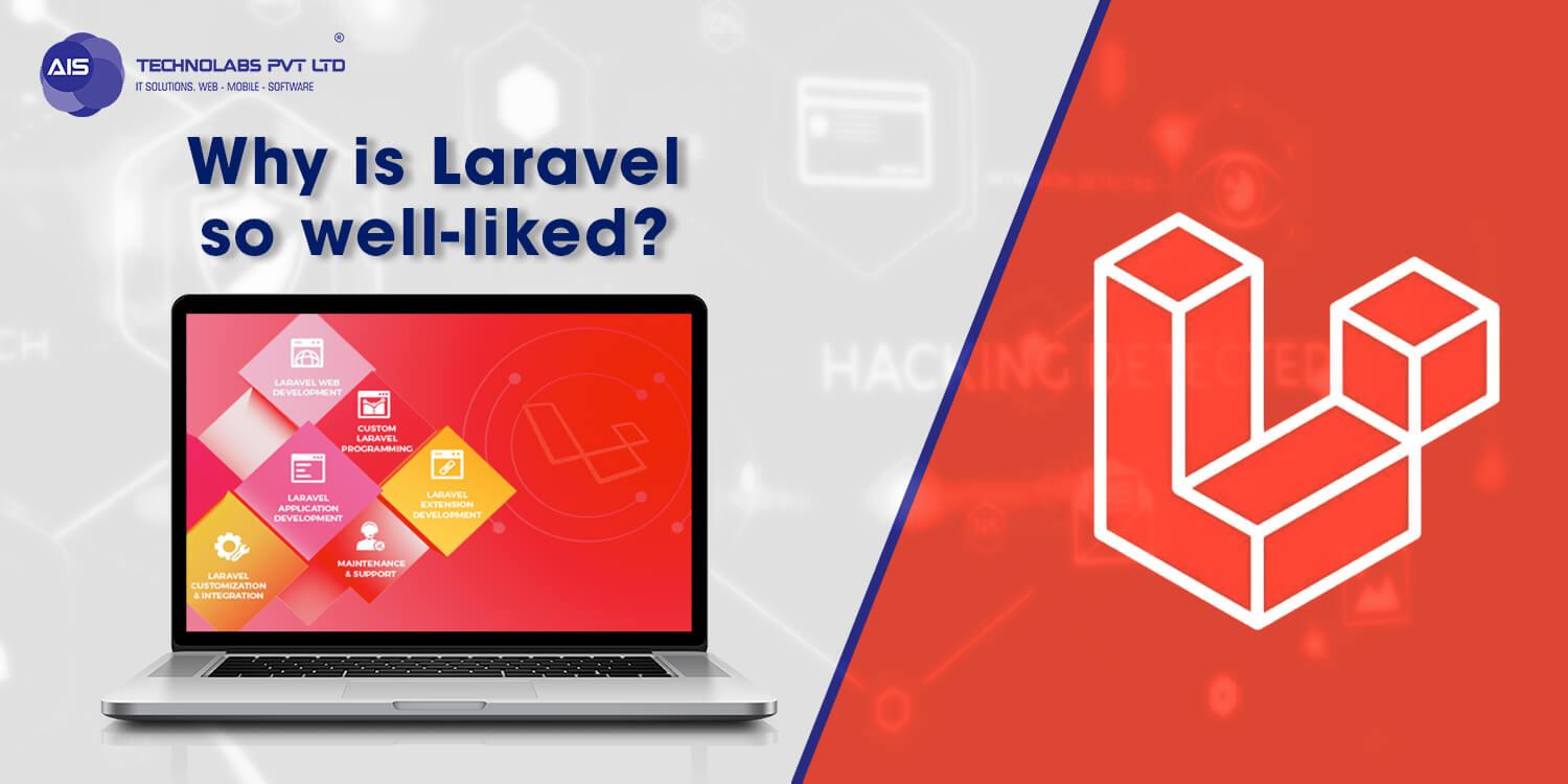 Why is laravel so well-liked?