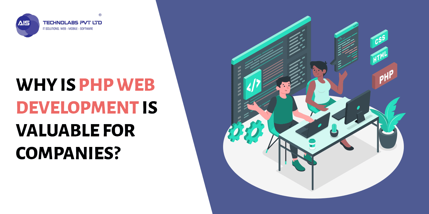 Why is PHP Web Development is Valuable for Companies?
