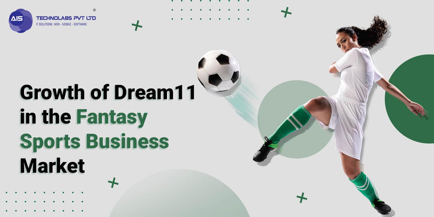 Growth of Dream11 in the Fantasy Sports Business Market