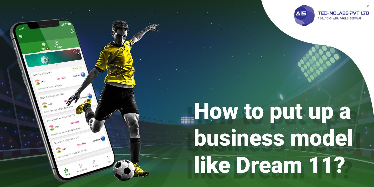 How to put up a business model like Dream 11?