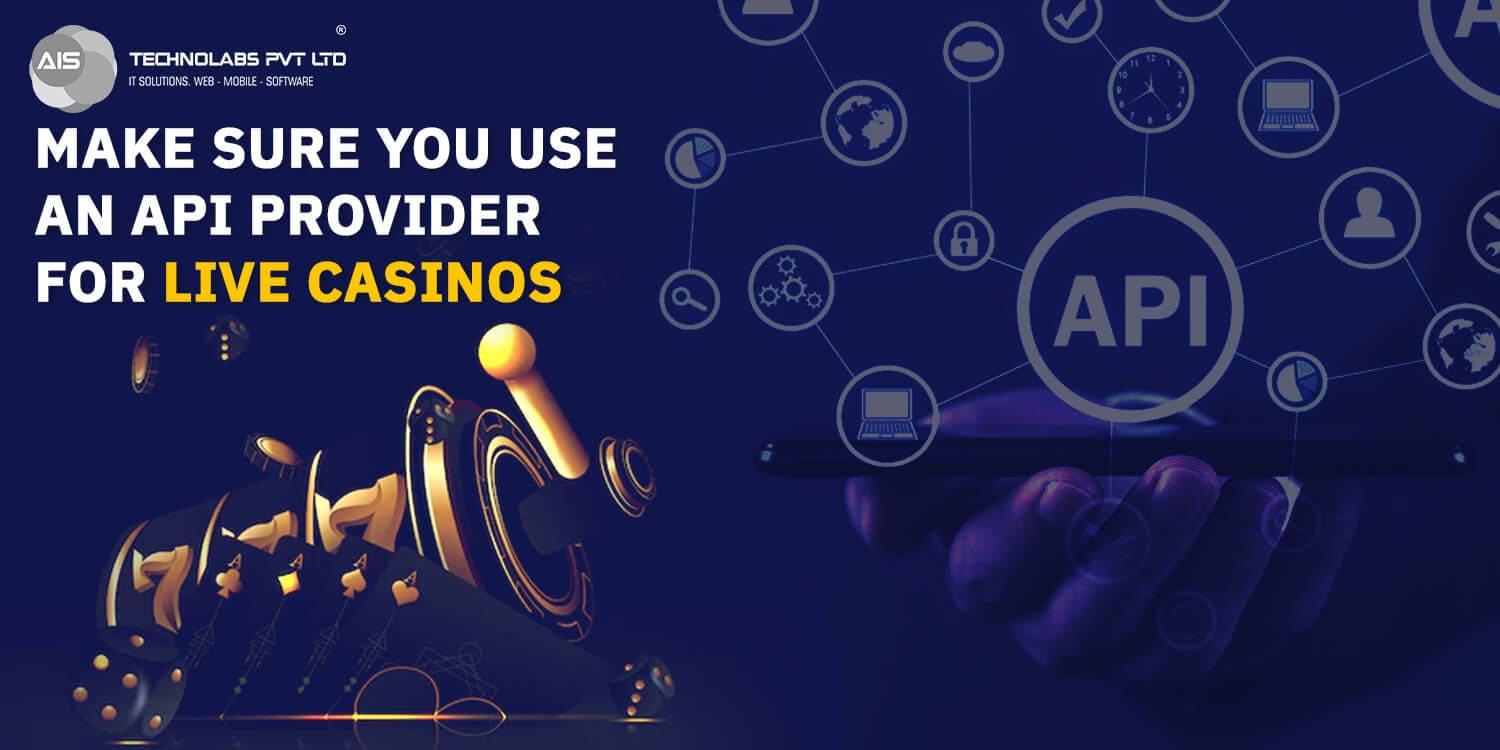 Make Sure You Use An API Provider For Live Casinos