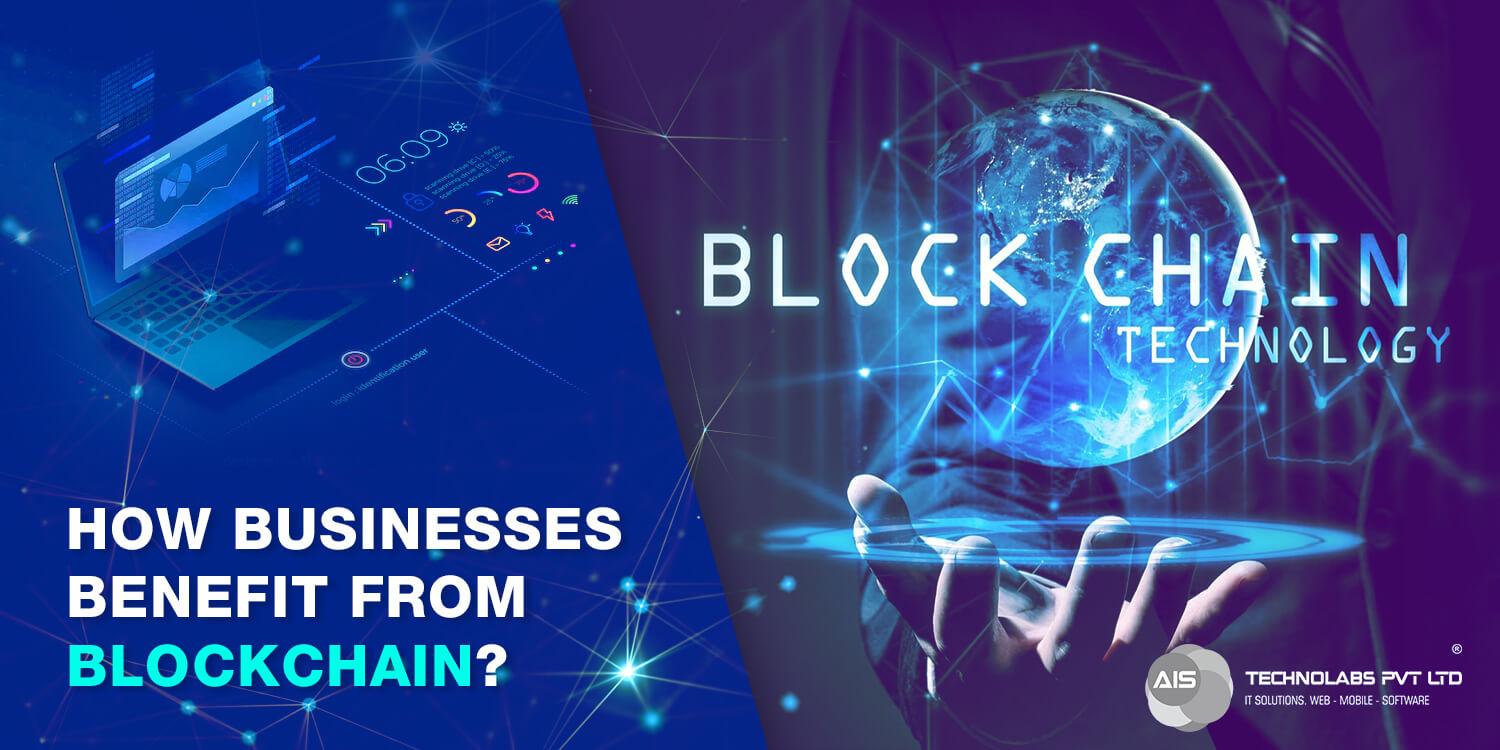 How Businesses Benefit From Blockchain?