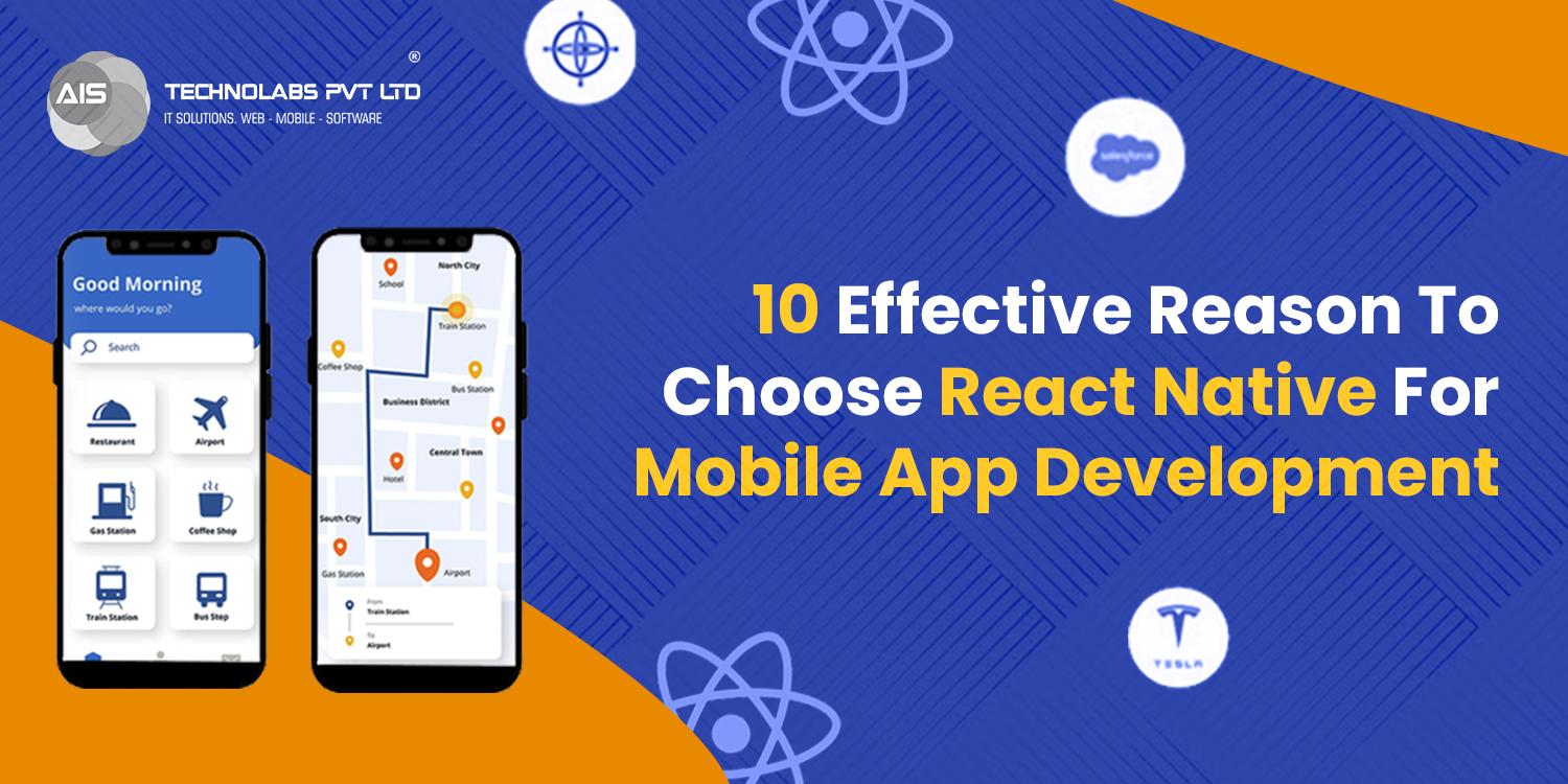 10 Effective Reason To Choose React Native For Mobile App Development: