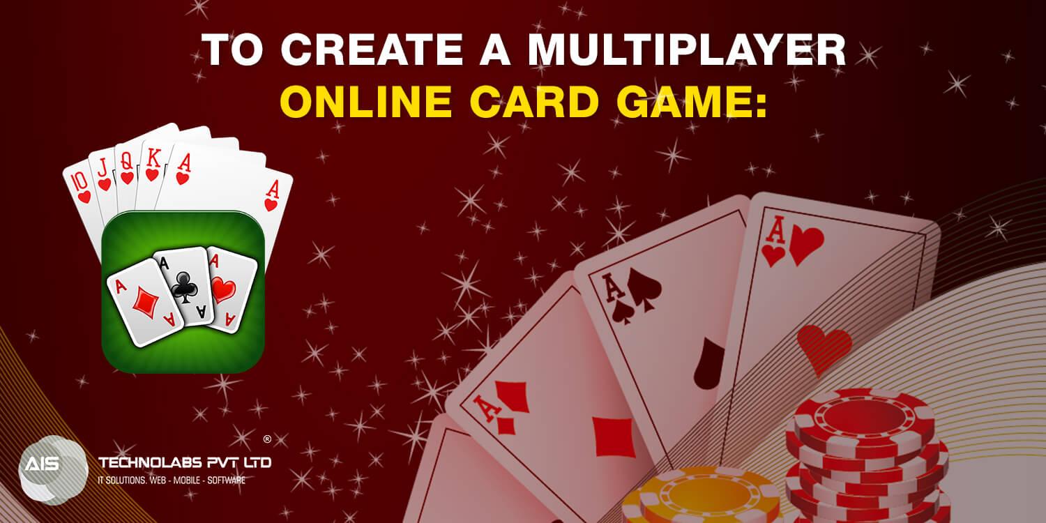 To Create A Multiplayer Online Card Game