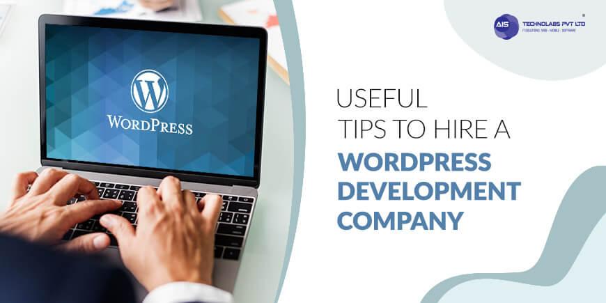 Useful Tips to Hire a WordPress Development Company