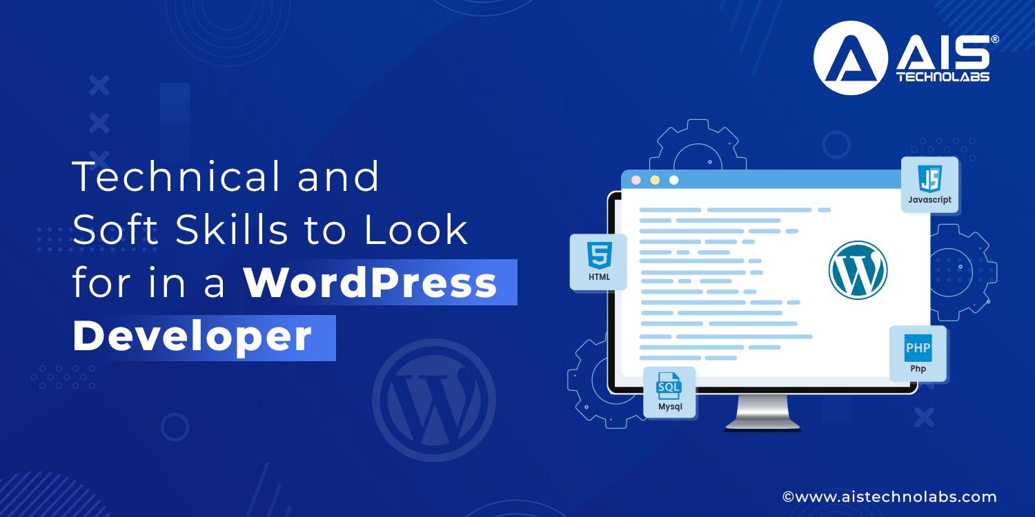 https://aisapi.aistechnolabs.com/image/blog/1720687766558_Technical and Soft Skills to Look for in a WordPress Developer.webp