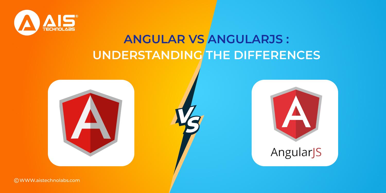 https://aisapi.aistechnolabs.com/image/blog/1728996207969_angular-vs-angular-js-understanding-the-differences.jpg