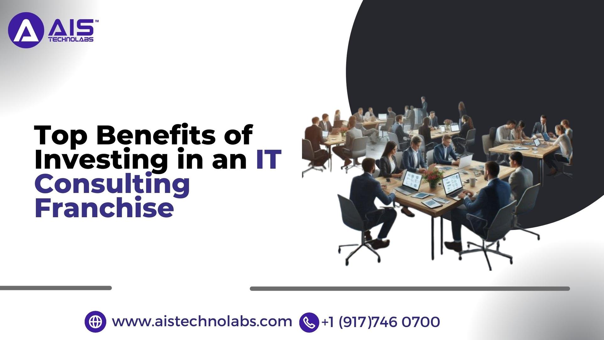 https://aisapi.aistechnolabs.com/image/blog/1739788912872_top-benefits-it-consulting-franchise.jpg