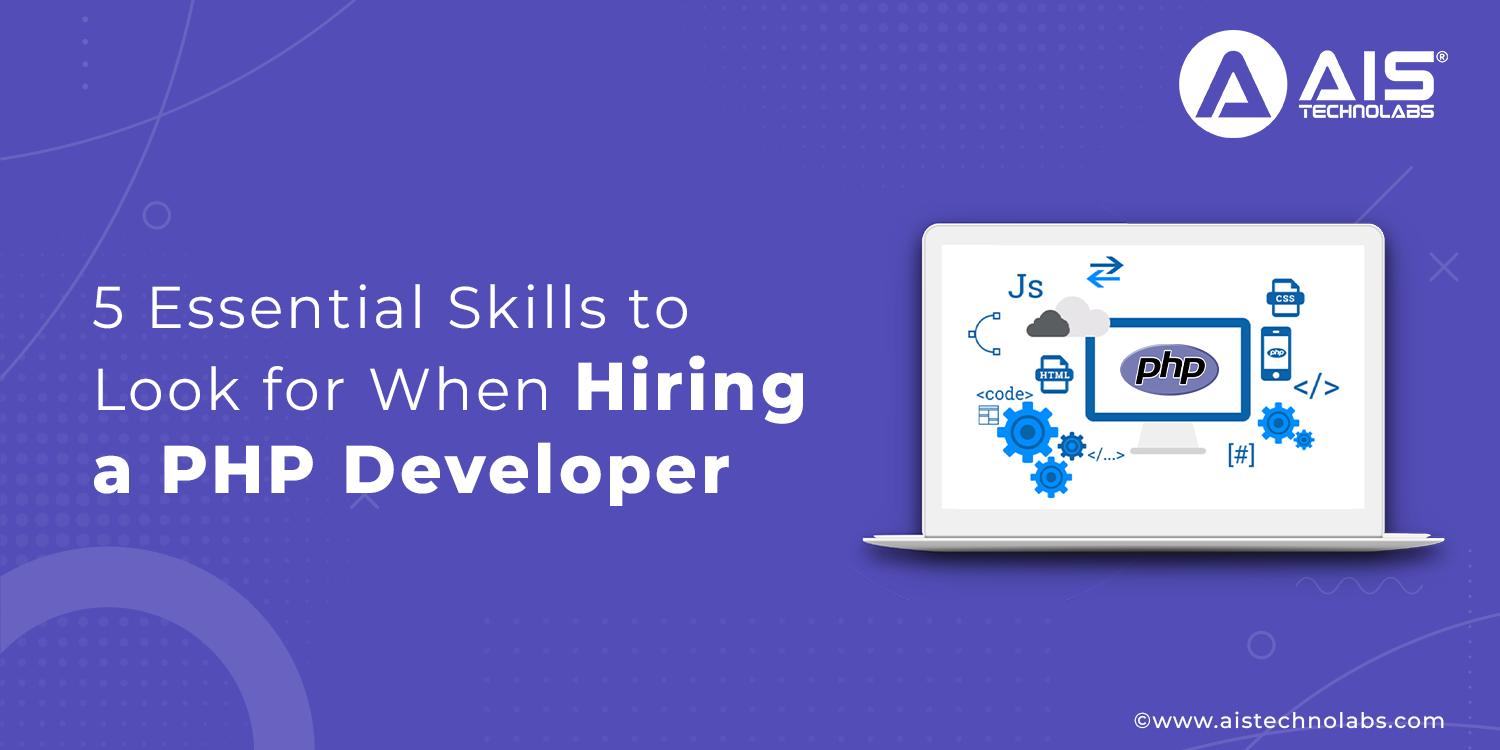 https://aisapi.aistechnolabs.com/image/blog/5 Essential Skills to Look for When Hiring a PHP Developer.webp