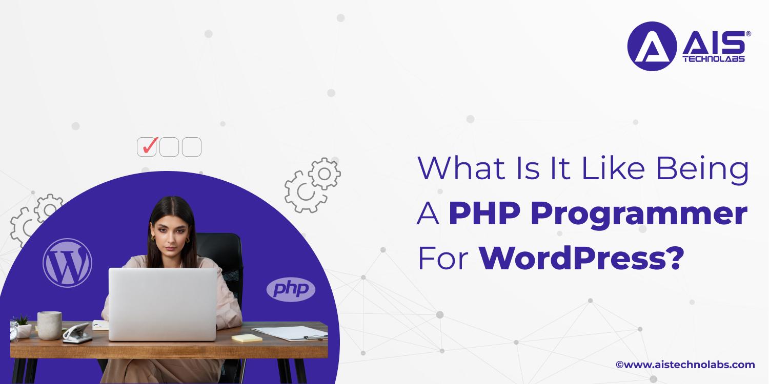 https://aisapi.aistechnolabs.com/image/blog/being-php-programmer-for-wordpress.webp