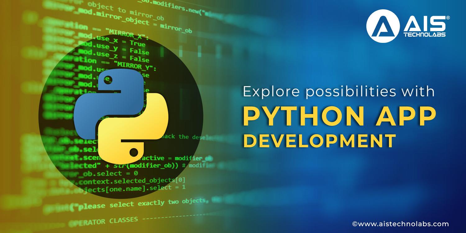 https://aisapi.aistechnolabs.com/image/blog/explore-possibilities-python-app-development.webp