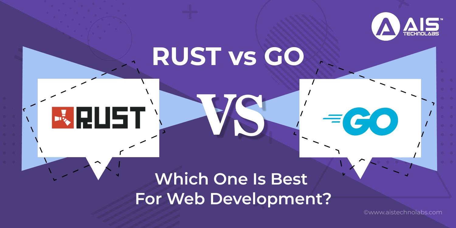 https://aisapi.aistechnolabs.com/image/blog/go-vs-rust-choosing-right-language-for-your-project.webp