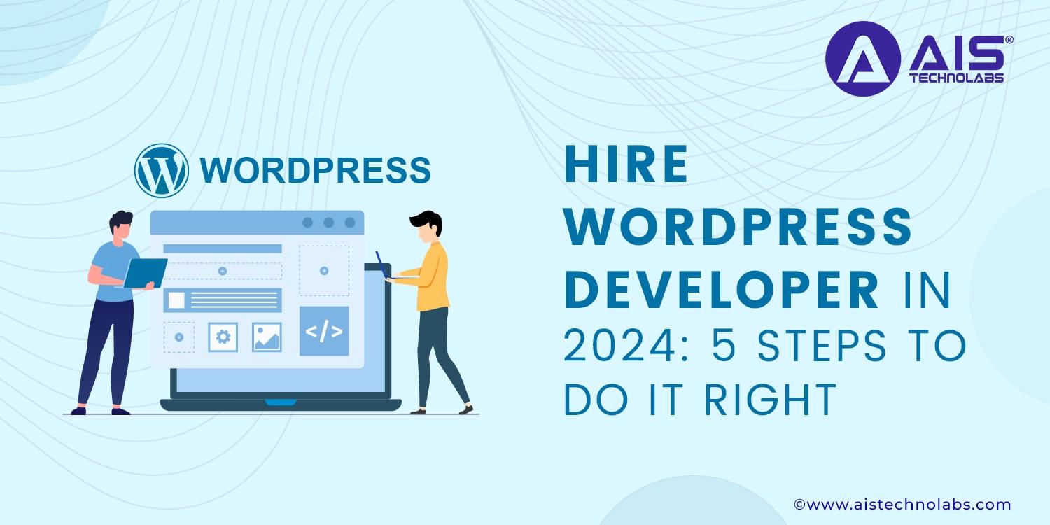 https://aisapi.aistechnolabs.com/image/blog/hire-wordpress-developer-2024-5-steps.webp