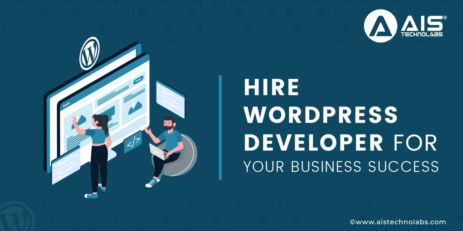 https://aisapi.aistechnolabs.com/image/blog/hire-wordpress-developer-business-success.webp