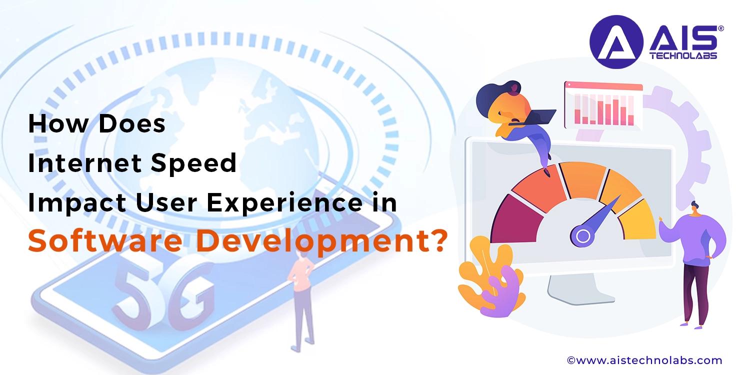 https://aisapi.aistechnolabs.com/image/blog/internet-speed-impact-user-experience-software-development.webp