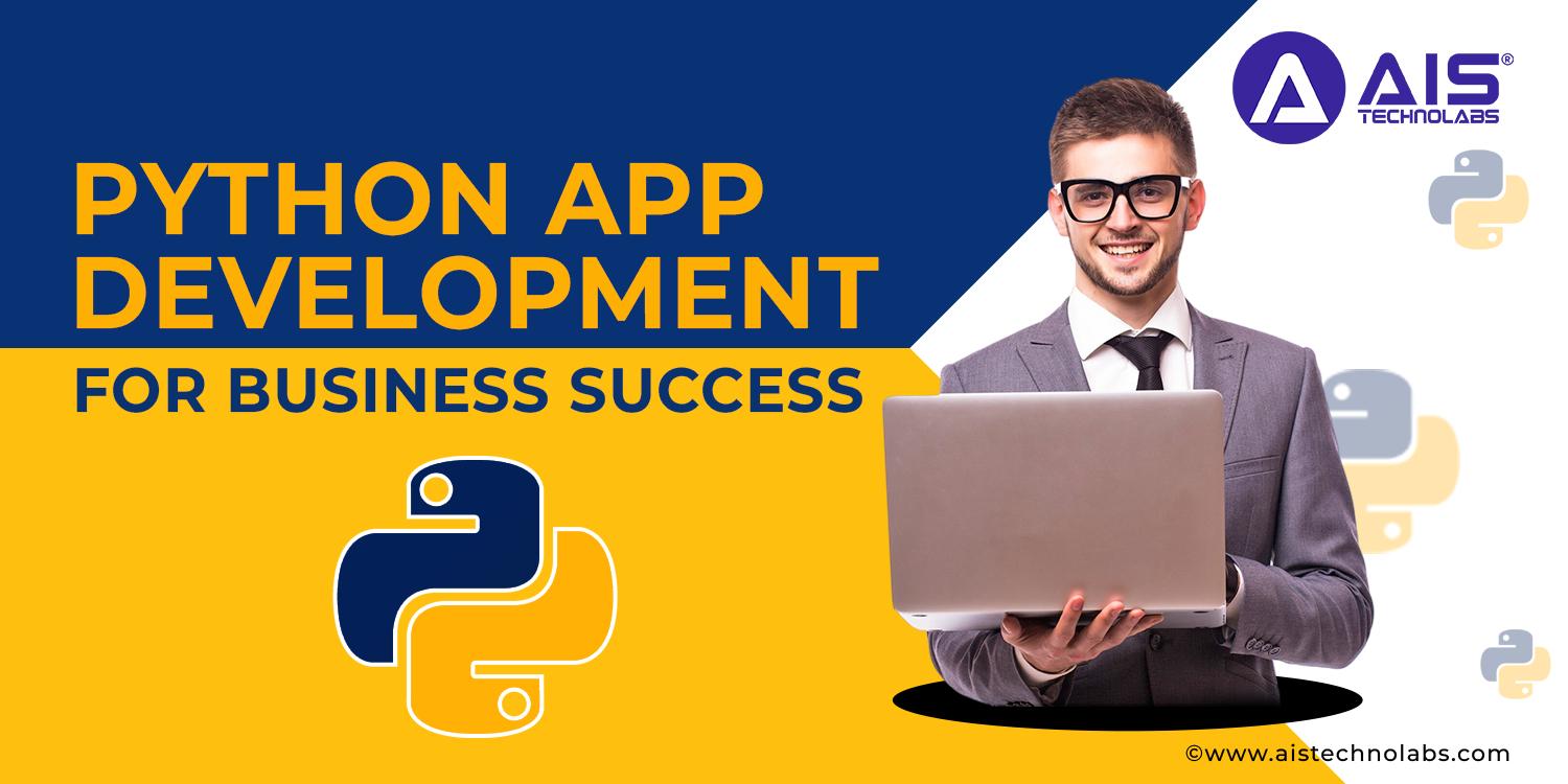 https://aisapi.aistechnolabs.com/image/blog/python-app-development-for-business-success.webp