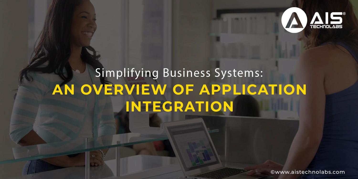 https://aisapi.aistechnolabs.com/image/blog/simplifying-business-systems-application-integration.webp