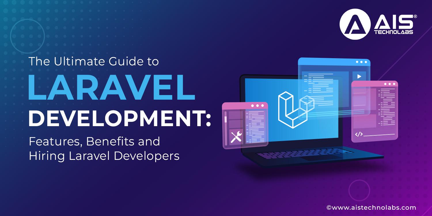 https://aisapi.aistechnolabs.com/image/blog/ultimate-guide-laravel-development-features-benefits-hiring.webp