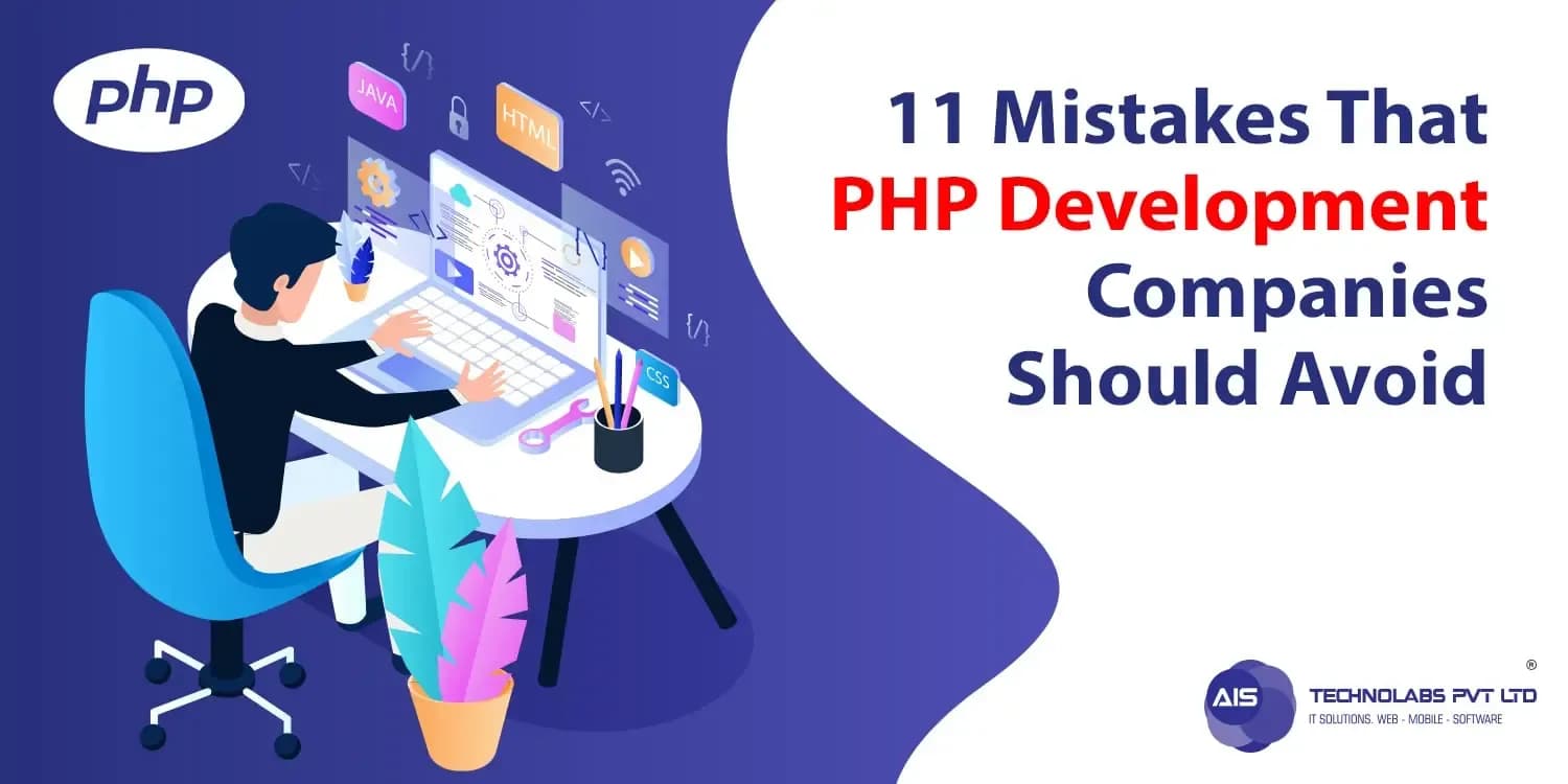 11 Mistakes That PHP Development Companies Should Avoid 11 Mistakes That PHP Development Companies Should Avoid