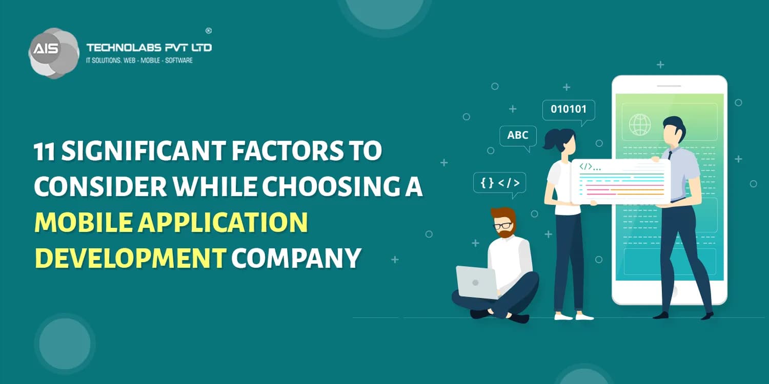 11 Significant Factors to Consider while Choosing a Mobile Application Development Company factors to consider while choosing a mobile application development company