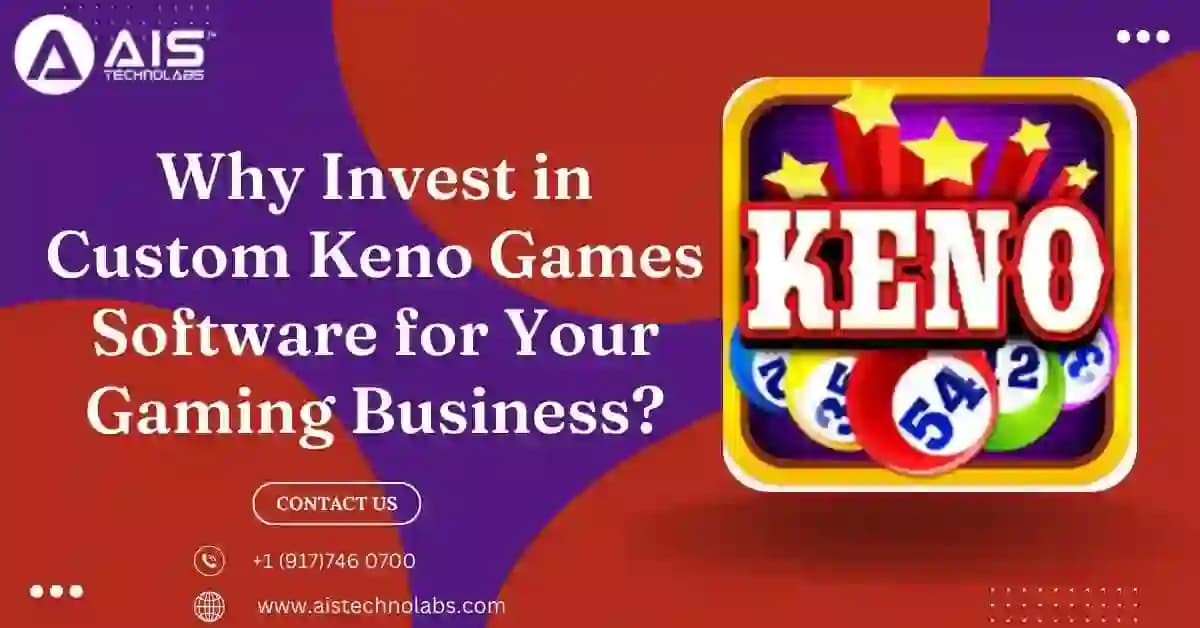 Why Invest in Custom Keno Games Software for Your Gaming Business why invest in custom keno games software for gaming business?