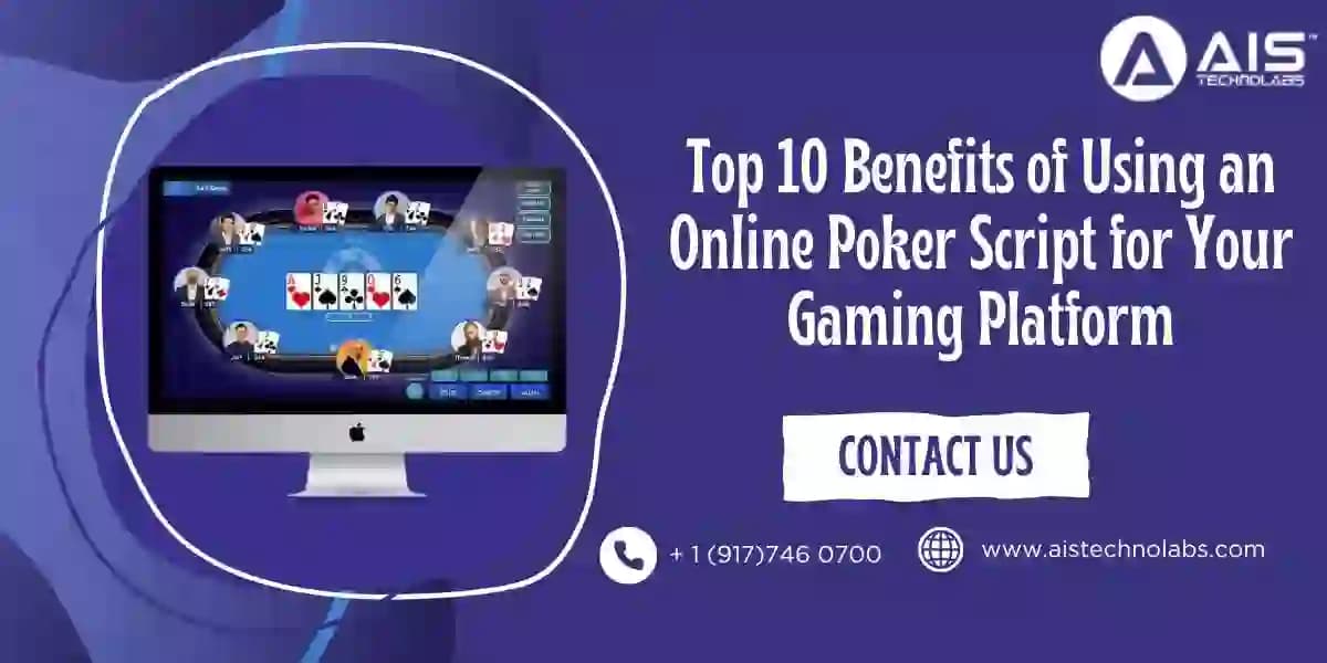 Top 10 Benefits of Using an Online Poker Script for Your Gaming Platform top benefits of using an online poker script