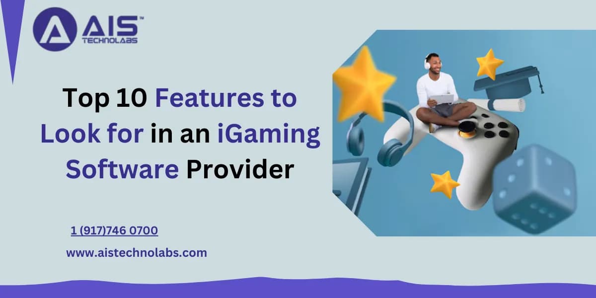 Top 10 Features to Look for in an Igaming Software Provider key features of a great igaming software provider