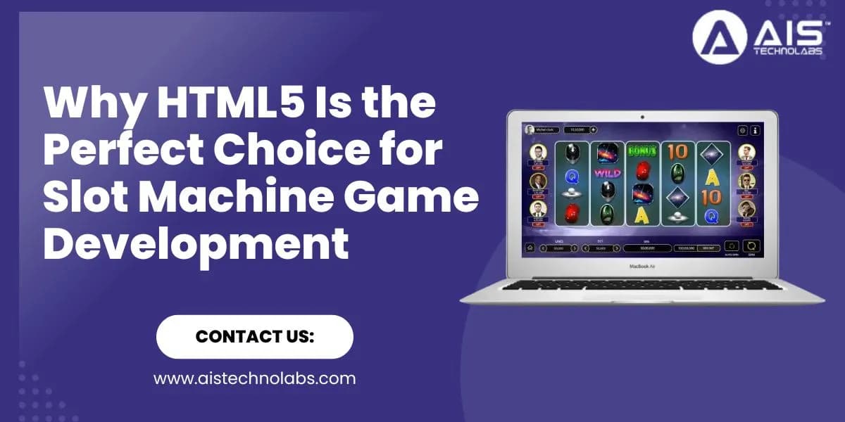Why HTML5 Is the Perfect Choice for Slot Machine Game Development html5 is the perfect choice for slot machine game development
