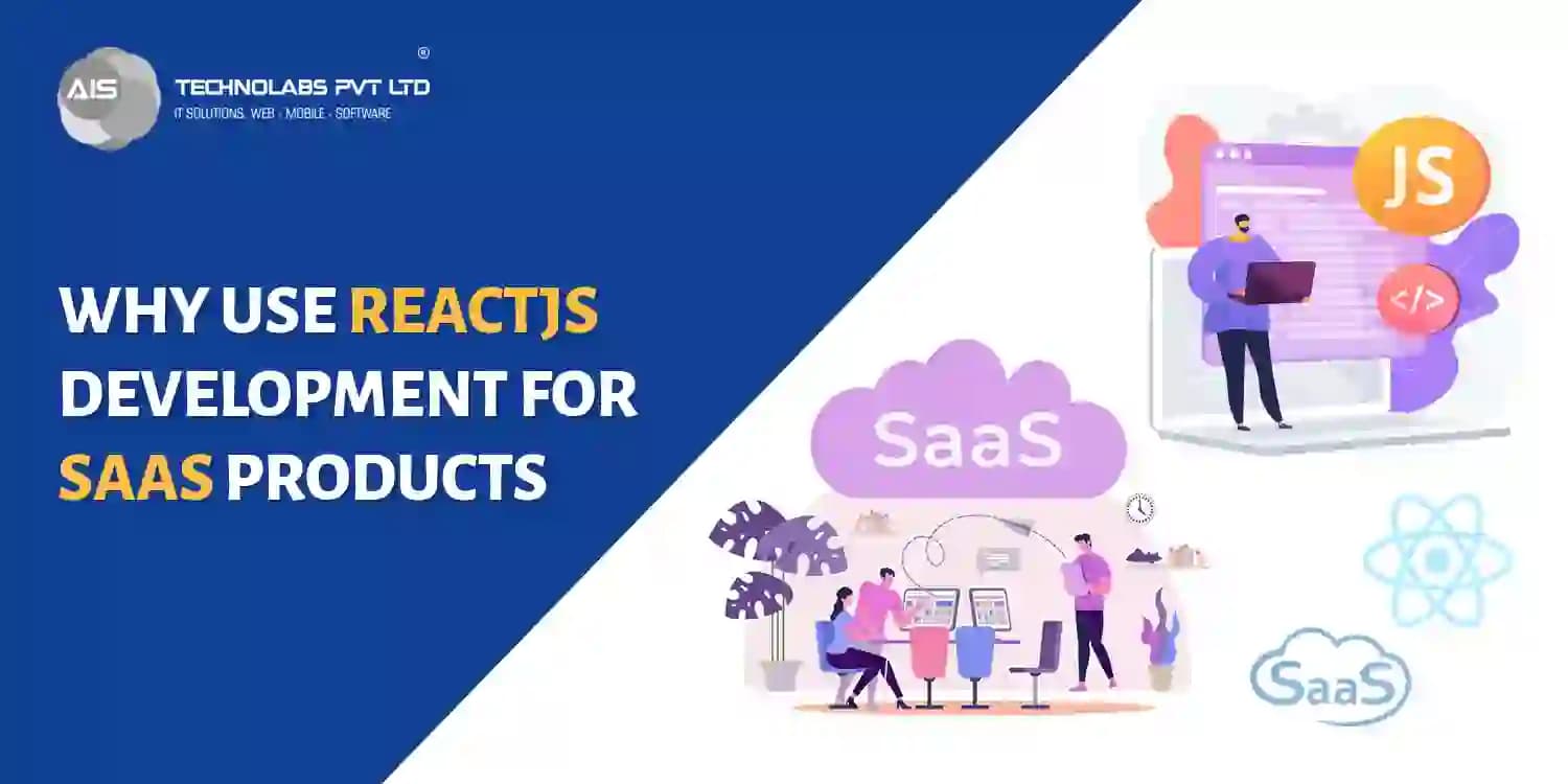 Why Use ReactJS Development For SaaS Products why use reactjs development for saas products